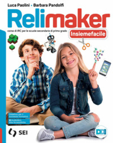 Relimaker. Corso di IRC. Insiemefacile. Bisogni educativi speciali. Per la Scuola media. Con e-book. Con espansione online