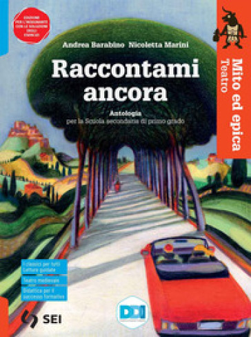 Raccontami ancora. Mito ed epica. Teatro. Per la Scuola media. Con e-book. Con espansione online