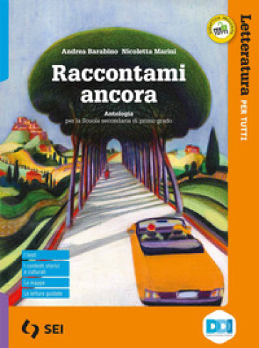 Raccontami ancora. Letteratura per tutti. Per la Scuola media. Con e-book. Con espansione online