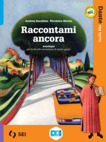 Raccontami ancora. Dante per tutti. Per la Scuola media. Con e-book. Con espansione online