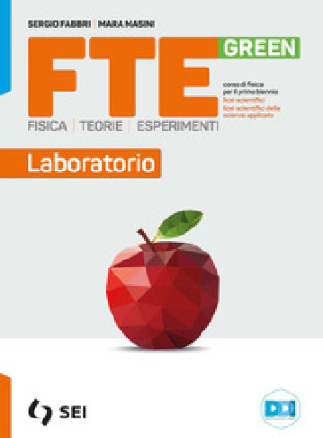 Fte green. Fisica. Teorie. Esperimenti. Laboratorio. Per le Scuole superiori. Con e-book. Con espansione online