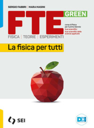 Fte green. Fisica. Teorie. Esperimenti. La fisica per tutti. Strumenti complementari per la didattica inclusiva. Per le Scuole superiori. Con e-book. Con espansione online
