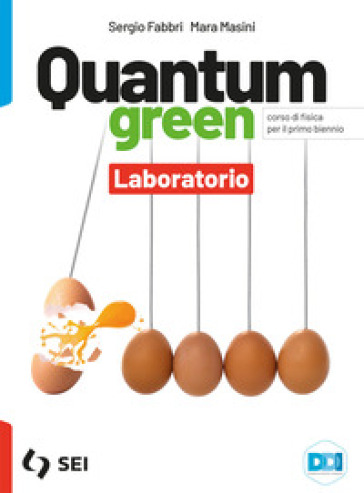 Quantum green. Laboratorio. Per le Scuole superiori. Con e-book. Con espansione online