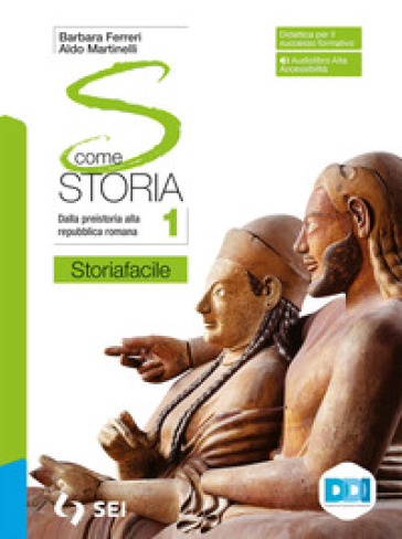 S come storia. Storiafacile. Con Strumenti complementari per la didattica inclusiva. Per le Scuole superiori. Con e-book. Con espansione online. Vol. 1