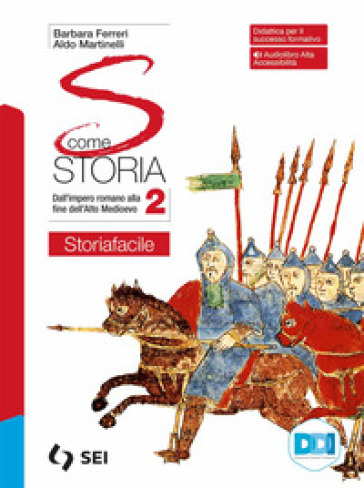 S come storia. Storiafacile. Con Strumenti complementari per la didattica inclusiva. Per le Scuole superiori. Con e-book. Con espansione online. Vol. 2