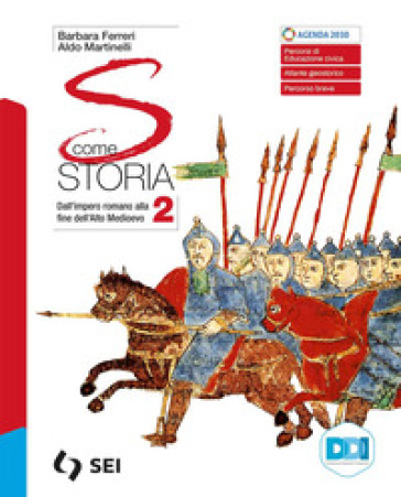 S come storia. Per le Scuole superiori. Con e-book. Con espansione online. Vol. 2: Dall'impero romano alla fine dell'alto medioevo