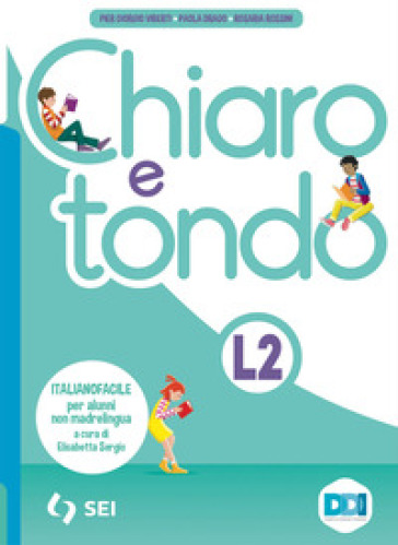Chiaro e tondo. Italianofacile. Per alunni non madrelingua. Per la Scuola media. Con e-book. Con espansione online