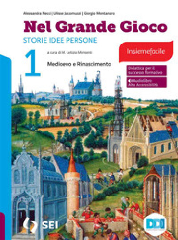 Nel grande gioco. Insiemefacile. Per la Scuola media. Con e-book. Con espansione online. Vol. 1: Medioevo e Rinascimento