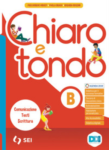 Chiaro e tondo. Per la Scuola media. Con e-book. Con espansione online. Vol. B: Comunicazione, testi, scrittura