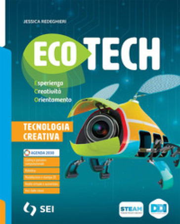 Ecotech. Tecnologia creativa. Per la Scuola media. Con e-book. Con espansione online