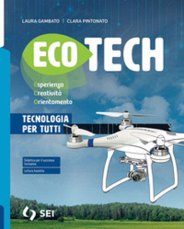 Ecotech. Tecnologia per tutti. Strumenti complementari per la didattica inclusiva. Per la Scuola media. Con e-book. Con espansione online