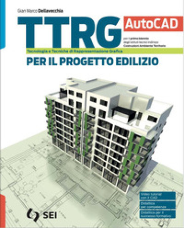 TTRG. Per il progetto edilizio. Autocad. Per gli Ist. tecnici e professionali. Con e-book. Con espansione online