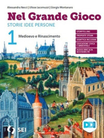 Nel grande gioco. Storie Idee Persone. Per la Scuola media. Con e-book. Con espansione online. Vol. 1: Medioevo e Rinascimento