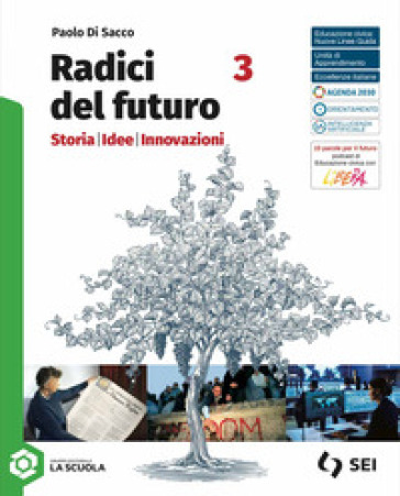 Radici del futuro. Storia idee innovazioni. Per le Scuole superiori. Con e-book. Con espansione online. Vol. 3