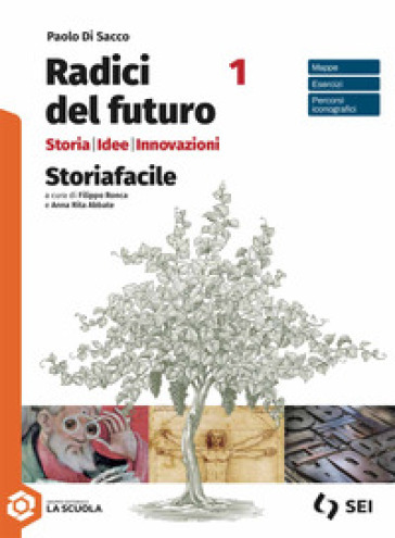 Radici del futuro. Storia idee innovazioni. Storiafacile. Per le Scuole superiori. Con e-book. Con espansione online. Vol. 1