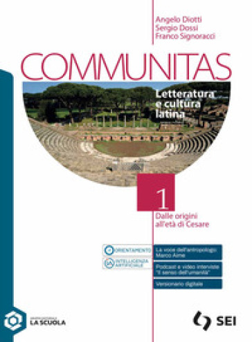 Communitas. Letteratura e cultura latina. Per le Scuole superiori. Con e-book. Con espansione online. Vol. 1: Dalle origini all'età di Cesare