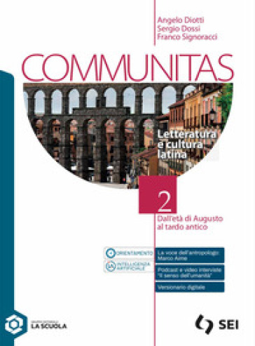 Communitas . Letteratura e cultura latina. Per le Scuole superiori. Con e-book. Con espansione online. Vol. 2: Dall'età di Augusto al tardo antico