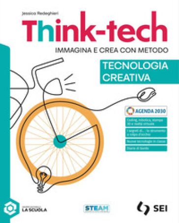 Think-tech. Immagina e crea con metodo. Tecnologia creativa. Per la Scuola media. Con e-book