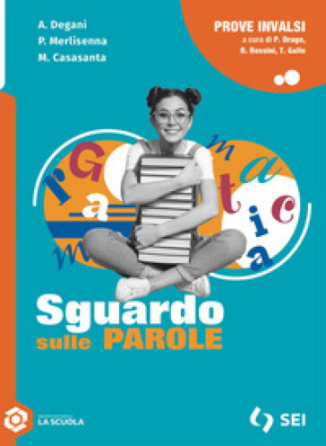 Sguardo sulle parole. Con Prove INVALSI Per le Scuole superiori. Con e-book. Con espansione online