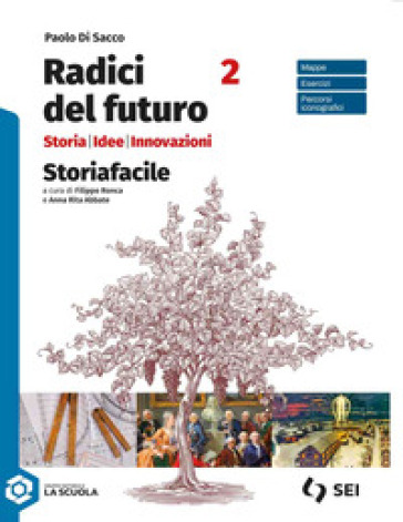 Radici del futuro. Storia idee innovazioni. Storiafacile. Per le Scuole superiori. Con e-book. Con espansione online. Vol. 2