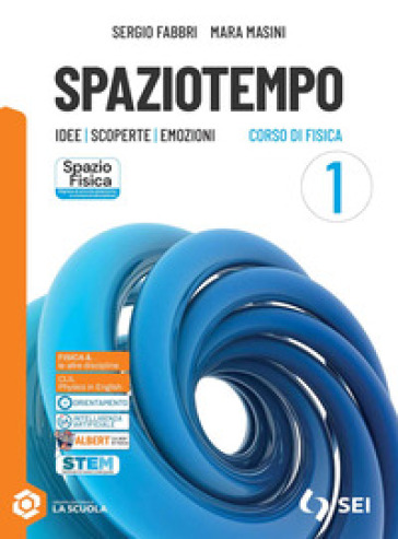 Spaziotempo. Idee scoperte emozioni. Con Fisica & Tecnologia per il cittadino. Per le Scuole superiori. Con e-book. Con espansione online. Vol. 1