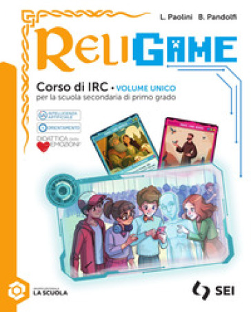 Religame. Corso di IRC. Con Giochi: «Da Ur alla Terra Promessa», «Escape room: dalle catacombe alla basilica» e «Missioni per il pianeta». Per la Scuola media. Con e-book. Con espansione online