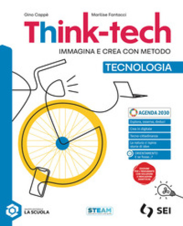 Think-tech. Immagina e crea con metodo. Tecnologia. Con Informatica creativa, Nuove Indicazioni. Per la Scuola media. Con e-book. Con espansione online