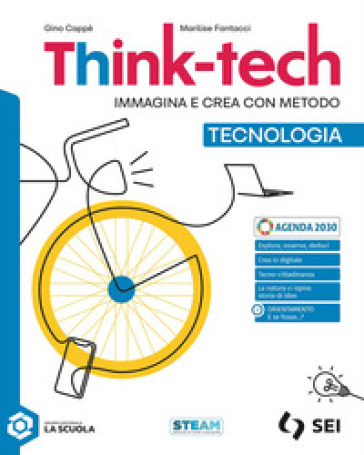 Think-tech. Immagina e crea con metodo. Tecnologia, Informatica creativa, Disegno con Schede di disegno. Per la Scuola media. Con e-book. Con espansione online