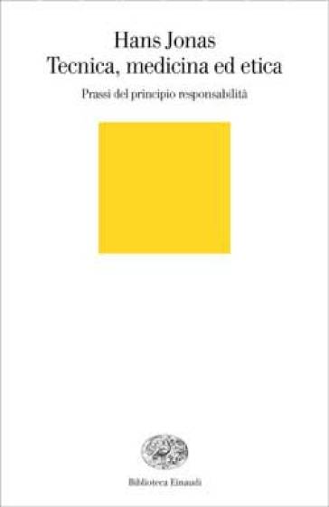 Tecnica, medicina ed etica. Passi del principio responsabilità