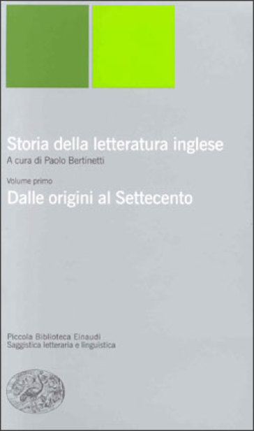 Storia della letteratura inglese. Vol. 1: Dalle origini al Settecento