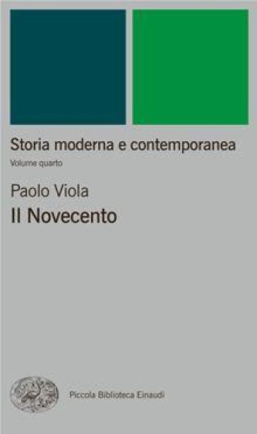 Storia moderna e contemporanea. Vol. 4: Il Novecento
