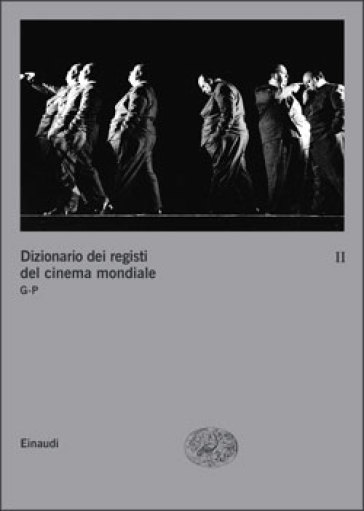 Dizionario dei registi del cinema mondiale. Vol. 2: G-O