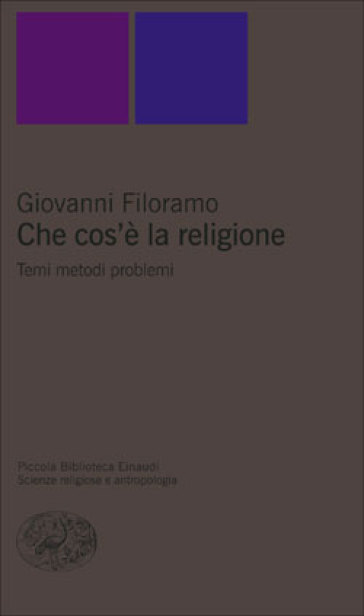 Che cos'è la religione. Temi metodi problemi