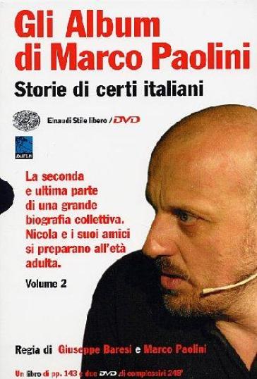 Gli album di Marco Paolini. Storie di certi italiani. Con 2 DVD. Vol. 2