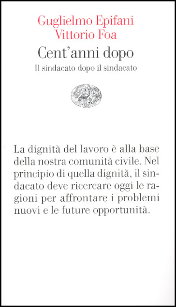Cent'anni Dopo. Il Sindacato Dopo Il Sindacato