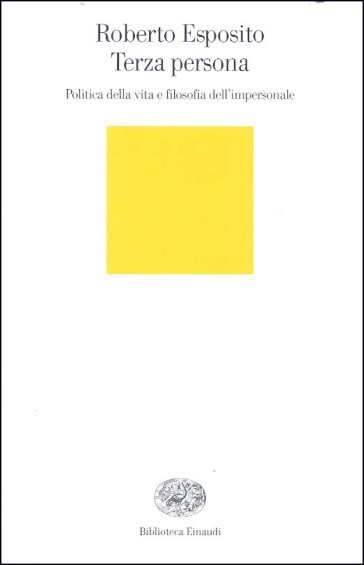 Terza persona. Politica della vita e filosofia dell'impersonale