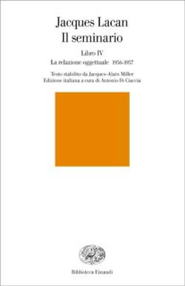 Il seminario. Libro IV. La relazione oggettuale 1956-1957