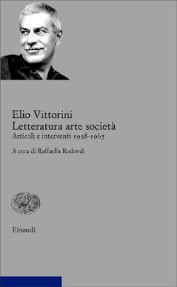 Letteratura arte società. Articoli e interventi 1938-1965. Vol. 2