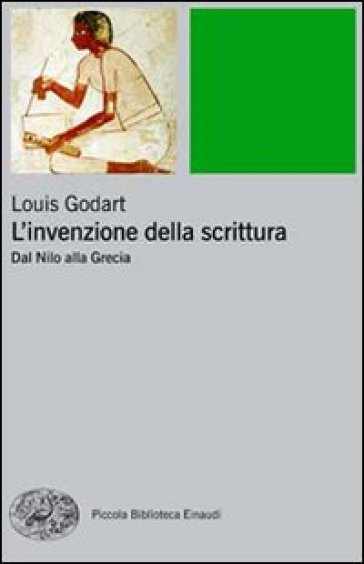 L'invenzione della scrittura. Dal Nilo alla Grecia