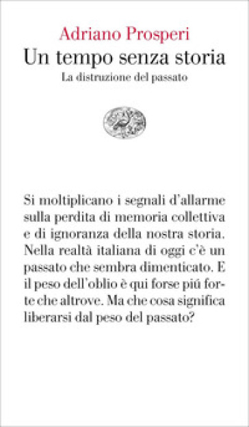 Un tempo senza storia. La distruzione del passato