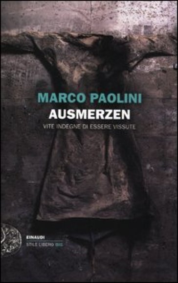AUSMERZEN. VITE INDEGNE DI ESSERE VISSUT