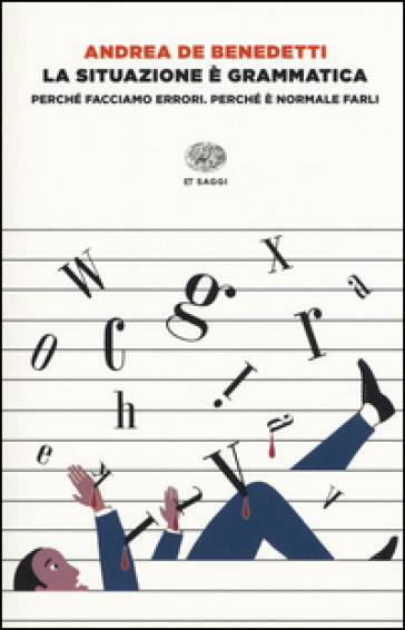 La situazione è grammatica. Perché facciamo errori. Perché è normale farli-0