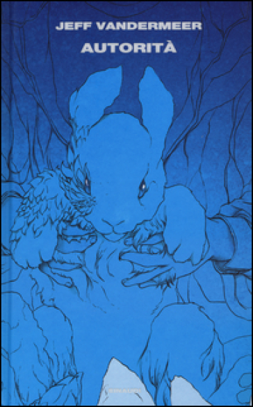 Autorità. Trilogia dell'Area X. Vol. 2