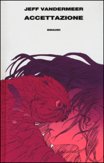 Accettazione. Trilogia dell'Area X. Vol. 3