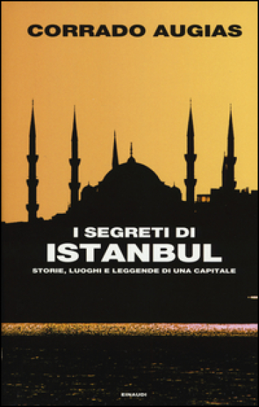 I segreti di Istanbul. Storie, luoghi e leggende di una capitale-0