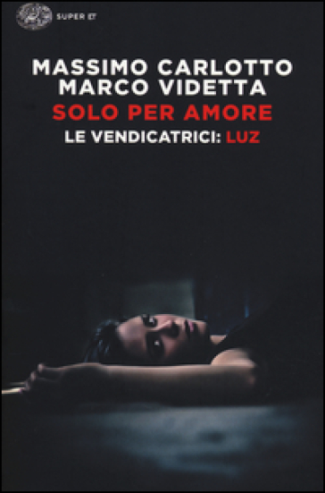 Luz. Solo per amore. Le vendicatrici