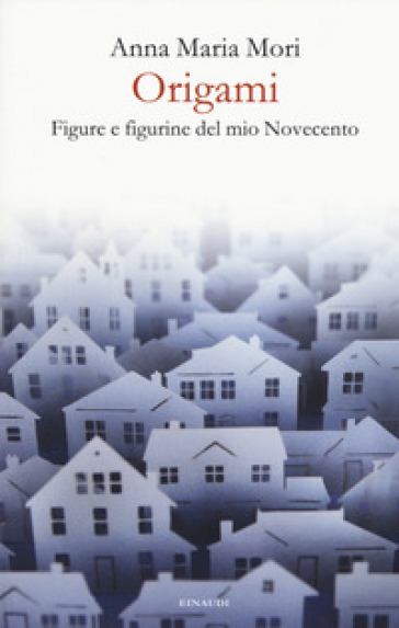 Origami. Figure E Figurine Del Mio Novecento
