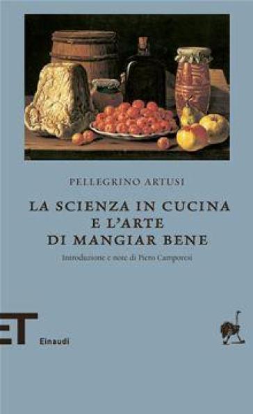 La scienza in cucina e l'arte di mangiar bene