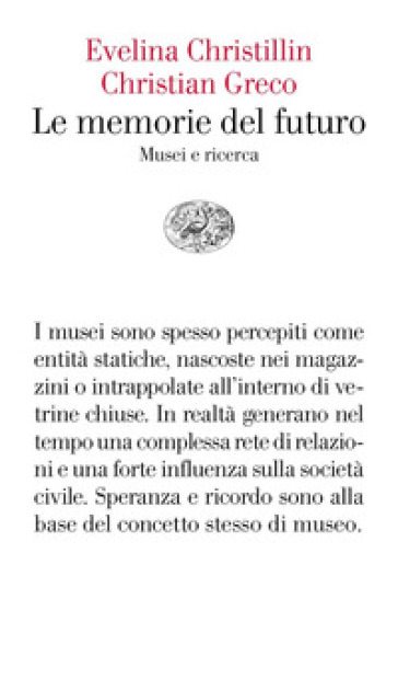 Le memorie del futuro. Musei e ricerca