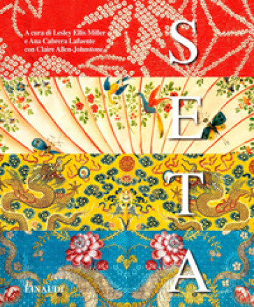 Seta. Fibre, tessuti e moda. Ediz. a colori